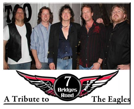 7 Bridges Road, a tribute to the Eagles Friday Night June 3 Time: 9:30 p.m.