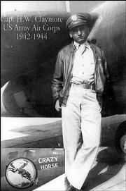 Capt. Homer Claymore, a Lakota Sioux and pilot during World War II,
poses with his B-17 Flying Fortress, which he and his crew
nicknamed Chief Crazy Horse. Claymore died in 1944 when his plane
was shot down over Hamburg, Germany.