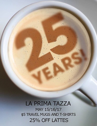 La Prima Tazza is celebrating its 25th anniversary with some 25-percent-off discounts this weekend.