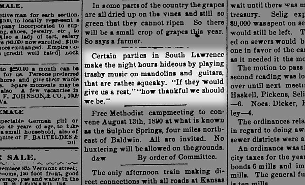 The roots of Lawrence's mandolin culture go way, way back — all the way back to the Aug. 5, 1890 edition of the Lawrence Daily Journal, apparently. This amusing report, suggested by Scott Tichenor and unearthed through the sleuthing of Journal-World web editor Nick Gerik, denounces mandolin music as "trashy." One can only imagine what 19th-century Lawrencians would think of today's Top 40. 