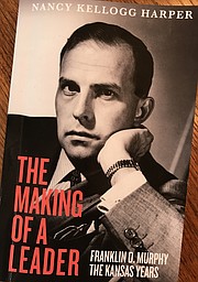 Cover of “The Making of a Leader, Franklin D. Murphy, the Kansas Years," by Nancy Kellogg Harper of Lawrence.