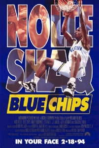 Blue Chips, starring Shaquille O'Neal and Nick Nolte. 
